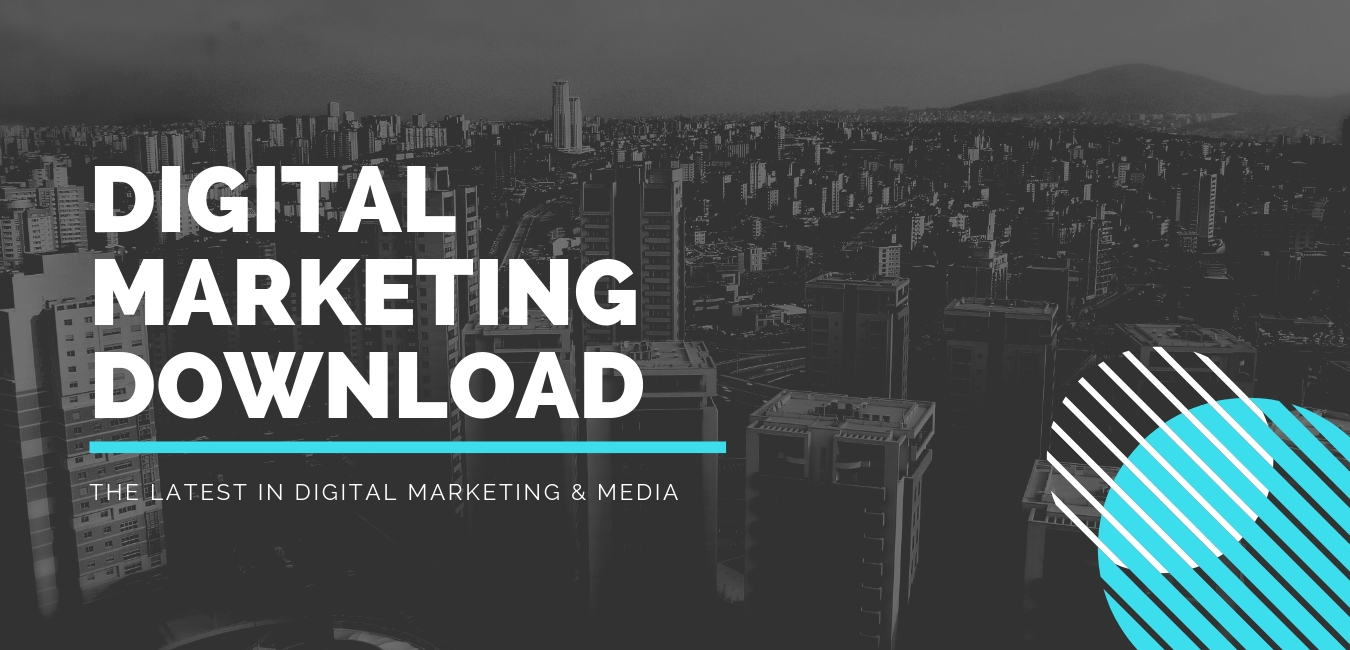 Digital Marketing and Media Download February 2019